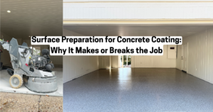 Surface Preparation for Concrete Coating: Why It Makes or Breaks the Job